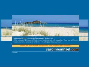 sardinieninsel.com: Sardinieninsel.com - Reiseratgeber fr Ihren Urlaub in Sardinien
Sardinieninsel - Sardinien, Ferien, Urlaub, Hotels, Ferienhuser, Mietwagen, Kultur, Wetter, Reiseberichte, Natur, Umwelt, Urlaubsziel, Kulinarisches