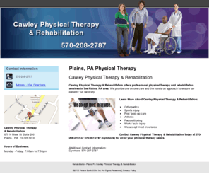 cawleyphysicaltherapy.com: Rehabilitation Plains PA Cawley Physical Therapy & Rehabilitation
Cawley Physical Therapy & Rehabilitation offers professional physical therapy and rehabilitation services in the Plains, PA area. Call 570-208-2787.