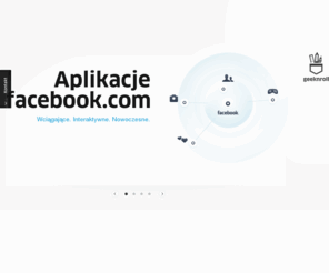 geeknroll.net: Nowoczesne aplikacje facebook, iphone
Nowoczesne aplikacje facebook, iphone