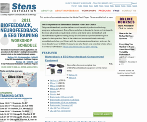 stens-biofeedback.com: Biofeedback Training and Equipment from Stens Biofeedback
Stens Biofeedback - Leading Suppliers of Biofeedback Equipment, Biofeedback Training, Biofeedback Supplies and Biofeedback Technology