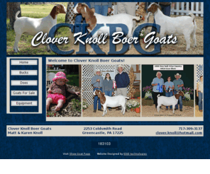 cloverknollboergoats.com: Welcome to Clover Knoll Boer Goats!
Clover Knoll Boer Goats is located in Greencastle, PA and owned by Matt and Karen Knoll.