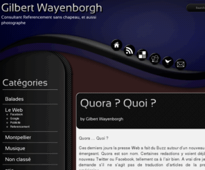 wayenborgh.fr: Gilbert Wayenborgh
Consultant Referencement sans chapeau, et aussi photographe