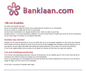 banklaan.com: Banklån snabbt. Bank lån och banklån internet.
Söker du Banklån samt bank lån på internet. Snabba banklån över nätet. Internetlån, snabblån och privatlån. Ta lån utan säkerhet. Banklån och privatlån.