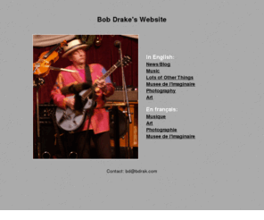 bdrak.com: Bob Drake's Website
Bob Drakes music, art, photography and more.