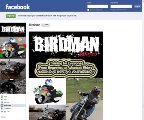 birdmanmoto.com: Incompatible Browser | Facebook
 Facebook is a social utility that connects people with friends and others who work, study and live around them. People use Facebook to keep up with friends, upload an unlimited number of photos, post links and videos, and learn more about the people they meet.