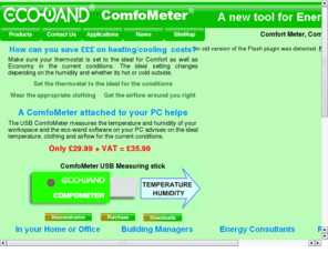 eco-wand.com: eco-wand:  ComfoMeter and ThermoMeter
eco-wand, ComfoMeter,  ThermoMeter, carbon footprint, Comfort Meter, Comfort Zone, Thermo/Hygrometer, energy saving, CO2 saving, green, economy, heating systems, cooling systems