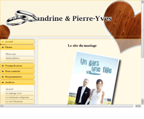 sandrine-et-pierreyves.com: Sandrine et Pierre-Yves  -  Le site du mariage
Sandrine et Pierre-Yves  -  Le site du mariage