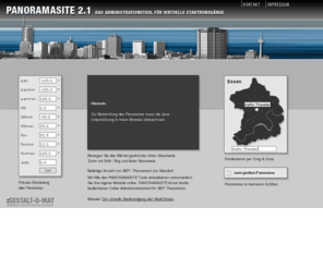 panoramasite.de: PANORAMA SITE | PANORAMA Tool für den virtuellen Stadtrundgang
PANORAMASITE: Das Online Administrationstool für virtuelle Stadtrundgänge. Beliebige Anzahl von 360 Grad Panoramen pro Standort mit Hilfe des Panorama Tools. Präzise Einstellung aller Parameter. Positionieren per Drag & Drop