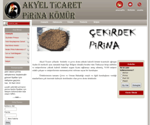 pirinakomur.com: ..::AKYEL PİRİNA KÖMÜR::.. - Anasayfa
AKYEL KÖMÜR, PİRİNA, PRİNA, prina, pirina, kömür, aydın, AYDIN, akyel ticaret, pelet, çekirdek, biokütle yakıt, doğuş pirina, dogus pirina, komur, ithal kömür, fındık kömür, ceviz kömür, pirinç kömür, nohut kömür, OLİVE CAKE PASTE, olive cake paste