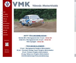 vannasmotorklubb.se: VÄNNÄS MOTORKLUBB
Välkommen till Vännäs Motorklubbs hemsida!