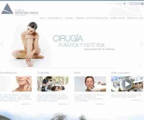 clinicamonteblanco.com: Portada
Un equipo médico de alto nivel, tecnología de vanguardia  y una moderna infraestructura.  Criolipólisis,  Rinoplastía, Lifting, implante capilar