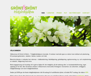 grontochskont.com: Välkommen till Grönt & Skönt – Trädgårdshjälpen!
Monica Nyberg Monika Nyberg Grönt och Skönt Trädgårdshjälpen trädbeskärning, häckklippning, gräsklippning, ogräsrensning, ny- och omplantering 
av rabatter, rådgivning