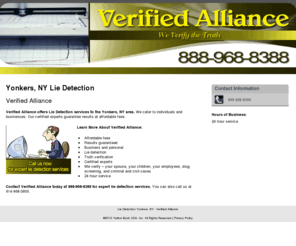 liedetectionorangecountyco.com: Lie Detection Yonkers, NY - Verified Alliance
Verified Alliance provides Lie Detection services to the Yonkers, NY area. Call 888-968-8388  for expert lie detection services.