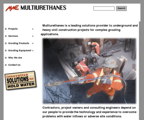 minegrouting.com: Multiurethanes
Multiurethanes is a leading solutions provider to underground and heavy civil construction projects for complex grouting applications.