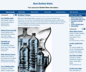 bestbottledwater.org: Bottled Water
Your source for all bottled water and water bottle information. We have a broad range of information on bottled water, water bottles, water bottle delivery, and much more!