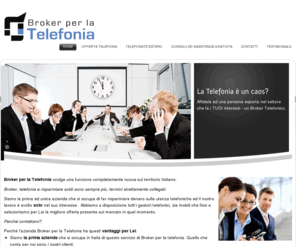 brokerperlatelefonia.it: Broker telefonia, tariffe telefonia, broker online, gestori telefonici
Risparmia soldi e tempo grazie a Broker per la Telefonia, il primo e vero Broker online dei gestori telefonici