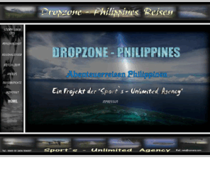 drop-zone-philippines.com: Abenteuerreisen Philippinen Fliegen - Tauchen - Fallschirmspringen
Sport - und Abenteuerreisen zu den schnsten Zielen auf den Philippinen. Wir organisieren Fallschirmsprnge, Tauchtouren und Flugsafaris im Reich der ber 1000 Inseln!