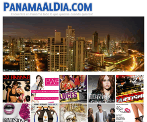 panamaaldia.com: PANAMAALDIA.COM - Encuentra en Panama todo lo que quieras cuando quieras
PanamaAlDia.com, una guía interactiva de que hacer en Panama, encuentra en Panama todo lo que quieras cuando quieras.