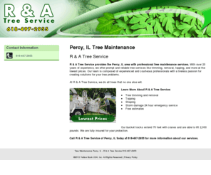 ratreeservice.com: Tree Maintenance Percy, IL - R & A Tree Service 618-497-2955
R & A Tree Service provides Tree trimming and removal to Percy, IL. Call 618-497-2955 for Lowest Prices.