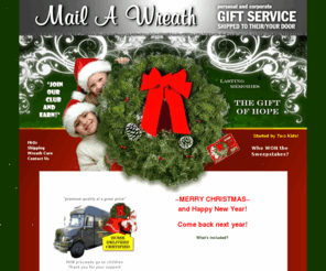 mailwreath.com: MailAWreath.com - "26 inch Fresh-Cut, Balsam Christmas Wreath 
Gift Service!"
Order online from anywhere a MailAWreath.com's fresh-cut and fragrant hand decorated Wreath direct shipped to anywhere in the continental 48 United States.  Premium quality at a Bargain price!