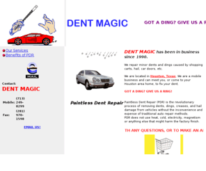 dentmagic.com: Dent Magic - Paintless Dent Repair in Houston, Texas
We repair minor dents caused by shopping carts, hail damage, car doors, etc.