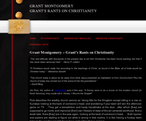 grant-montgomery.com: Grant Montgomery Grants Rants on Christianity
Attending a church service is not service. Service is the conscious act of reaching out to your fellow man. -Grant Montgomery