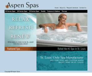 aspen-spas.net: Aspen Spas - Relax. Refresh. Renew.
Looking for the best Spas in St. Louis? Look no further, you've found it here at Aspen Spas!
