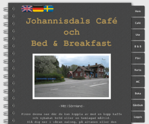 johannisdalscafe.se: Johannisdals café och Bed & Breakfast
- Mitt i Sörmland -
Väg 53 - 6 km söder om Sparreholm - 38 km norr om Nyköping (Skavsta flygplats) 
