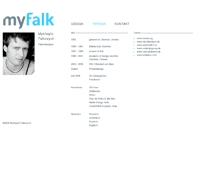 myfalk.net: Mykhaylo Falkovych
Design, Diplomdesigner, Industrial designer