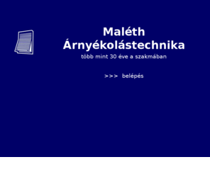 maleth.hu: Maléth Árnyékolástechnika
Maléth Árnyékolástechnika