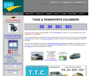 alliance31.com: Taxis  et Transports Colomiers - We logistic people
T.T.C.est un transporteur (Colomiers, 31, aéroport de Toulouse). Avec taxis et minibus (8 places), Alliance31 assure 7j/7 votre transport dans le sud de la France au départ de Toulouse