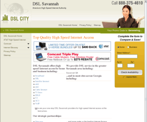 dsl-savannah.com: DSL Savannah for the best DSL, cable Internet & high-speed Internet service providers in Savannah, GA
For the best DSL and other interent access in Savannah, GA use DSL Savannah.  Servicing Savannah, Savannah GA areas