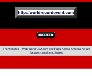 flagsacrossamerica.net: Web World USA
A serious World Record Breaking Event. This could bring in big money for California or any other city.  world record breaking event. A company that backs this project could receive tremendous mileage out of my project and all for charity or you tell me what you want to do with the tremendous income from this project. 