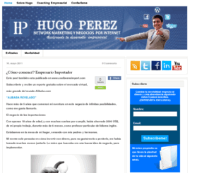 hugoperezonline.com: HugoPerezOnline.com | Network Marketing Y Negocios Por Internet
La meca virtual del mercadeo en red, el network marketing y los negocios online. ¡Date una vuelta!