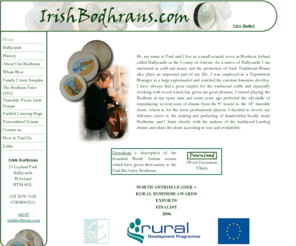 irishbodhrans.com: Irish Bodhrans - handcrafted locally made bodhrans, promoting Irish traditional music
Irish Bodhrans - based in Ballycastle in Co. Antrim. Craft, music and the promotion of Irish traditional music through the production of handcrafted bodhrans.