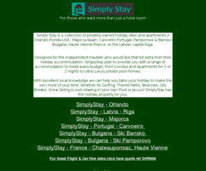 simplystay.co.uk: Vacation & Holiday Homes -
Orlando, Majorca, Carvoeiro, Bansko,Haute Vienne, Riga
Selection of vacation & holiday homes to rent, Holiday rental villas with pools and apartments offer the perfect place to stay in Orlando.