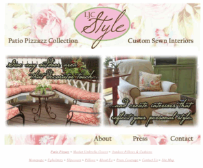 ljcstyle.com: LJC Style - Featuring the Patio Pizzazz Collection
LJC Style offers sewing services ranging from replacement market umbrella covers to cushions, pillows, and slipcovers.