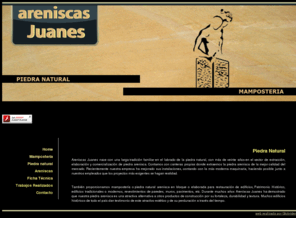 piedra-natural-mamposteria.com: Piedra natural Mamposteria
Areniscas Juanes nace con una larga tradición familiar en el labrado de la piedra natural, con más de veinte años en el sector de extracción, elaboración y comercialización de piedra arenisca.