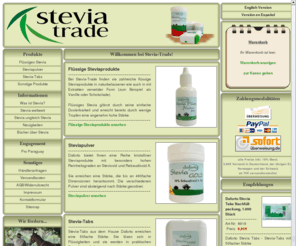 steviatrade.info: Stevia - Startseite @ Stevia-Trade - Steviainformationen und Steviaprodukte
Stevia-Trade - Informationen und Produkte auf Basis von Stevia bzw. Steviosid und Rebaudiosid A - Bezugsquelle fr flssiges Stevia, kristallines Stevia bzw. Steviapulver und Stevia als Tabs aus dem Hause Daforto - Informationen zur weltweiten Situation der Nutzung der Steviapflanze und zu den Unterschieden zwischen Steviaprodukten