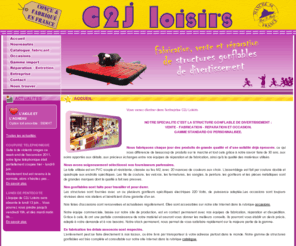 c2j-loisirs.com: C2J Loisirs vente fabrication réparation occasion structures gonflables
C2J Loisirs structure gonflable de divertissement. Vente fabrication réparation et occasion de structures gonflables : chateaux gonflables, animaux gonflables, toboggans, baby-foot humain.