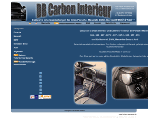 db-carbon-interieur.de: DB Carbon Interieur - Exklusive Innenausstattungen für Ihren Porsche, Maserati, BMW, Mercedes-Benz & Audi
Exklusive Carbon Interieur und Exterieur Teile für die Porsche Modelle 986 - 996 - 987 - 997 - 955, Maserati, BMW, Mercedes-Benz & Audi.