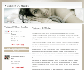 washingtondcmedspa.com: Washington DC Medspa
Find a medspa in the Washnigton DC area specializing in skin rejuvenation and skin care treatment, view before and after photos and learn about the cost and results you can expect with today's most popular skin procedures.