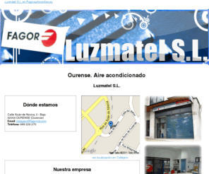 luzmatel.com: Aire acondicionado. Ourense. Luzmatel S.L.
Ofrecemos a los clientes la instalación de aire acondicionado, venta de repuestos, accesorios y consumibles. Solicite información al tlf. 988 226 270.