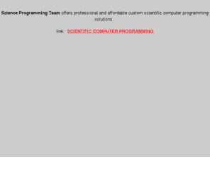 scientific-programming.com: Scientific programming - custom scientific computer programming and software solutions
custom computer programming for scientists