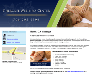 cherokeewellnesscenter.net: Massage Rome, GA - Cherokee Wellness Center 706-295-9199
Cherokee Wellness Center provides therapeutic massage from certified therapists to the Rome, GA.Call us at 706-295-9199 for an appointment.