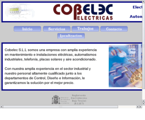 cobelec.com: cobelec
Cobelec S.L.L somos una empresa con amplia experiencia en mantenimiento e instalaciones eléctricas, automatismos industriales, telefonía, placas solares y aire acondicionado.