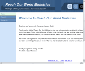 rowministries.info: Reach Our World Ministries - Evangelist Rick Tennison
Evangelist Rick Tennison, working to Reach Our World.