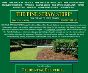 pinustaeda.com: Pine Straw Store® - Pine Straw To Your Door® 1-800-PINESTRAW
Pine Straw By The Box®. - Pine Straw By The Pallet®. - Pine Needles By The Box®. - Pine Straw Mulch / Pine Needle Mulch Shipped Residential and Commercial.