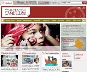 corporacioncandelero.org: Corporación Candelero
Entidad sin ánimo de lucro que crea y desarrolla proyectos pedagógicos y culturales, que invita a los niños y las niñas a conocer el mundo del arte como medio de expresión.