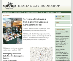 hemingwaybookshop.com: Hemingway Bookshop SL
Tervetuloa kirjakauppa Hemingwayhin Espanjan Aurinkorannikolle!
Olemme skandinaavinen kirjakauppa, jonka asiakkaista yli puolet on suomalaisia.

Näilt...